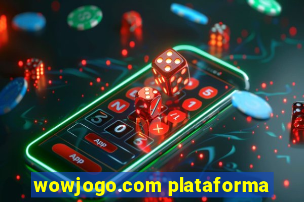 wowjogo.com plataforma